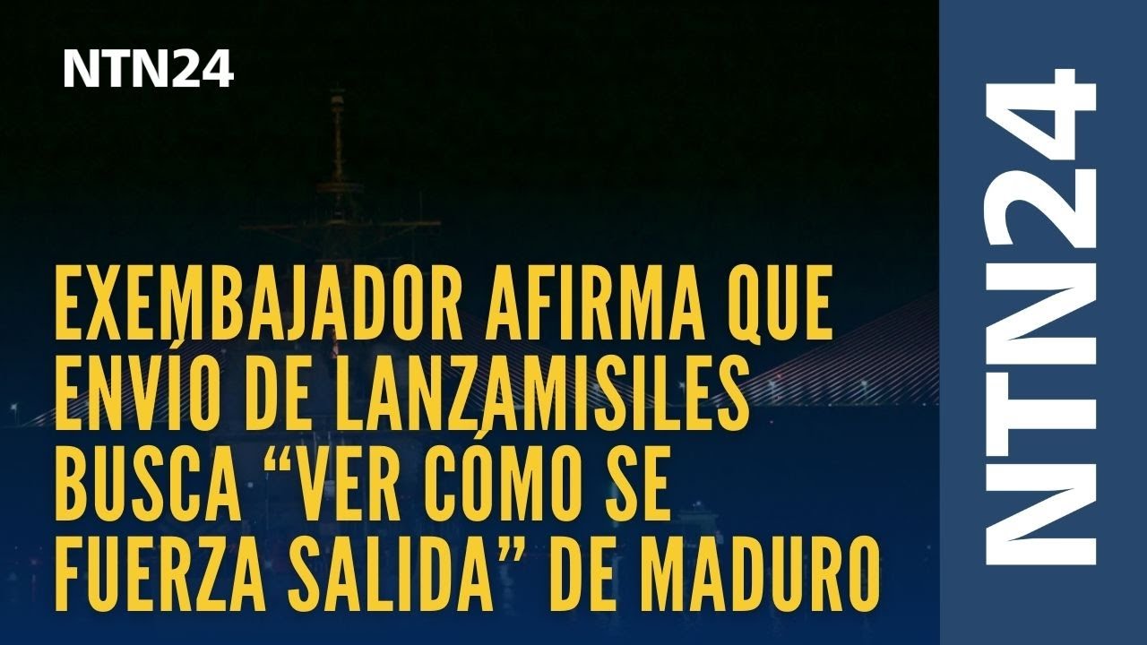 Exembajador afirma que envío de lanzamisiles busca “ver cómo se fuerza la salida de Nicolás Maduro