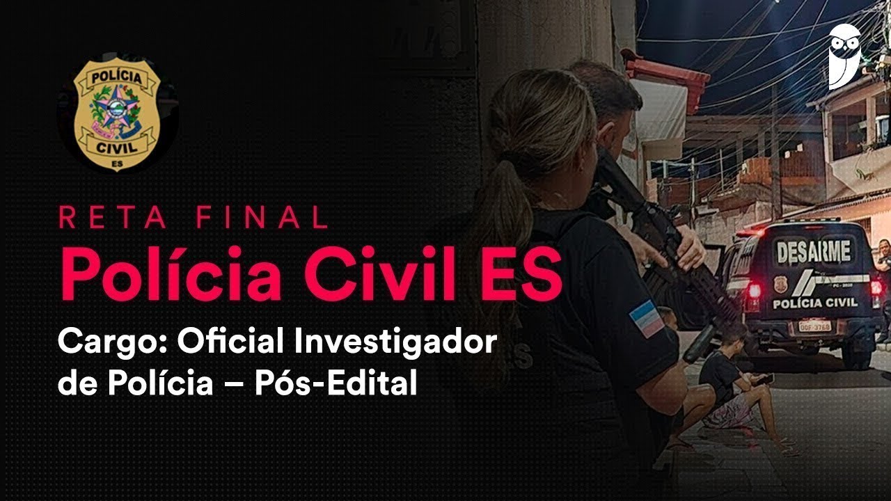 Reta Final PC ES Oficial Investigador de Polícia Pós-Edital: Direito Civil - Prof. Cadu Carrilho