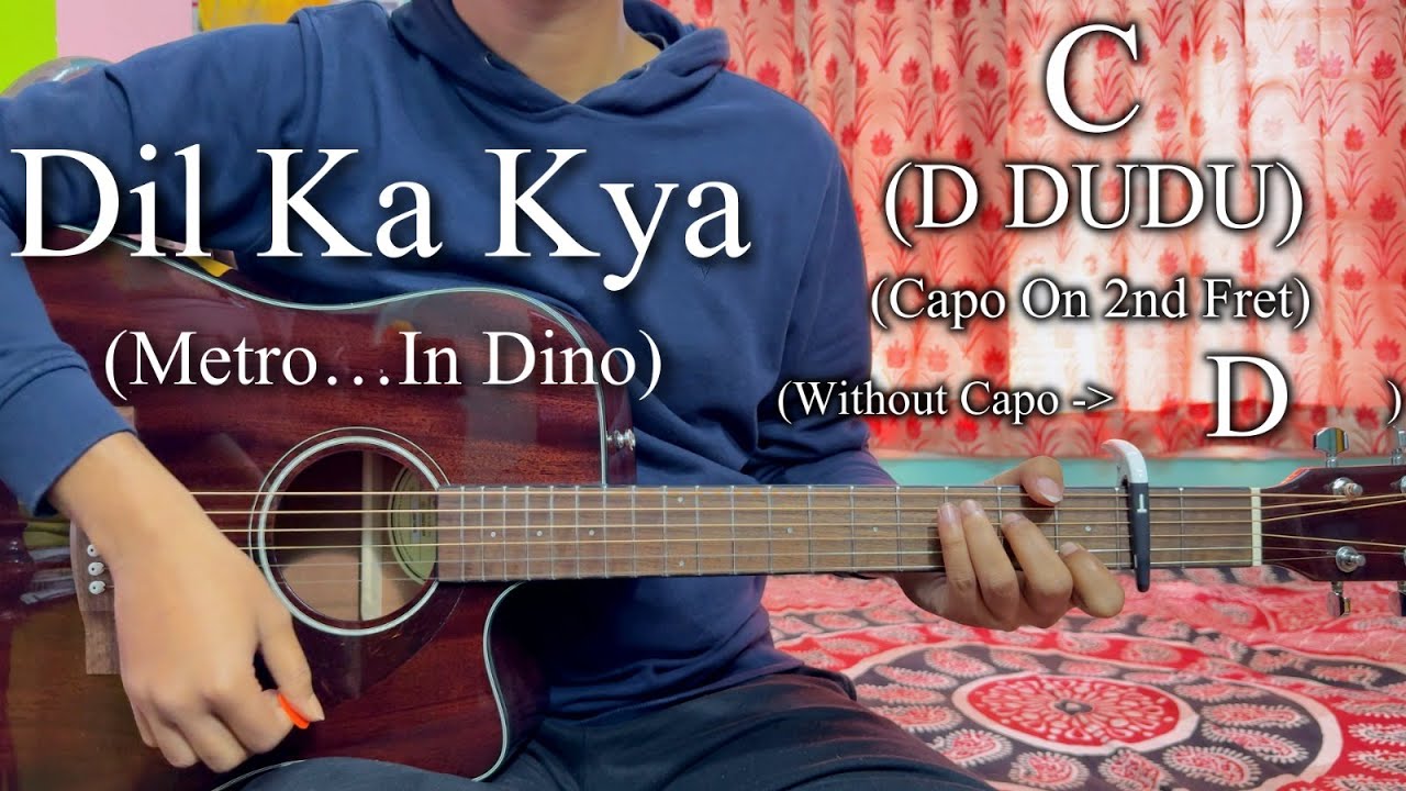 Dil Ka Kya | Raghav Chaitanya | Metro…In Dino | Easy Guitar Chords Lesson+Cover, Strumming Pattern..
