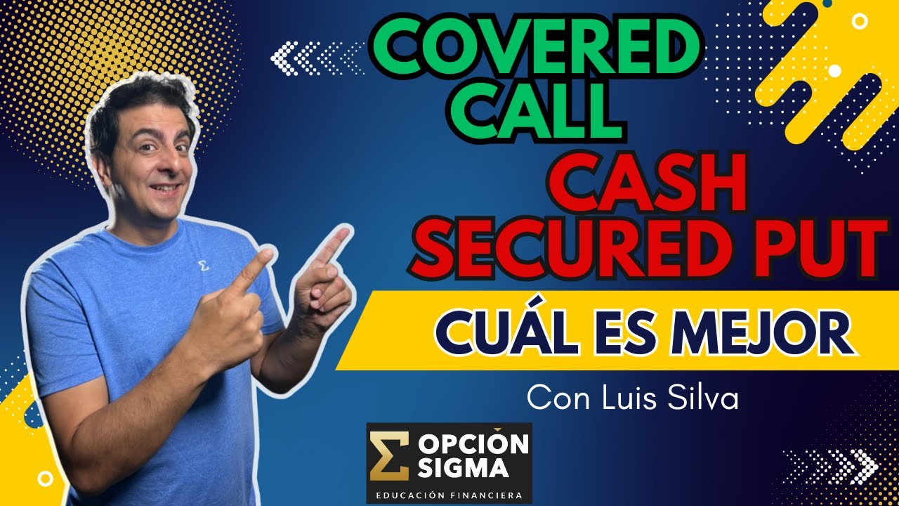 Covered Call vs. Cash Secured Put: ¿Cuál es la adecuada para usted?
