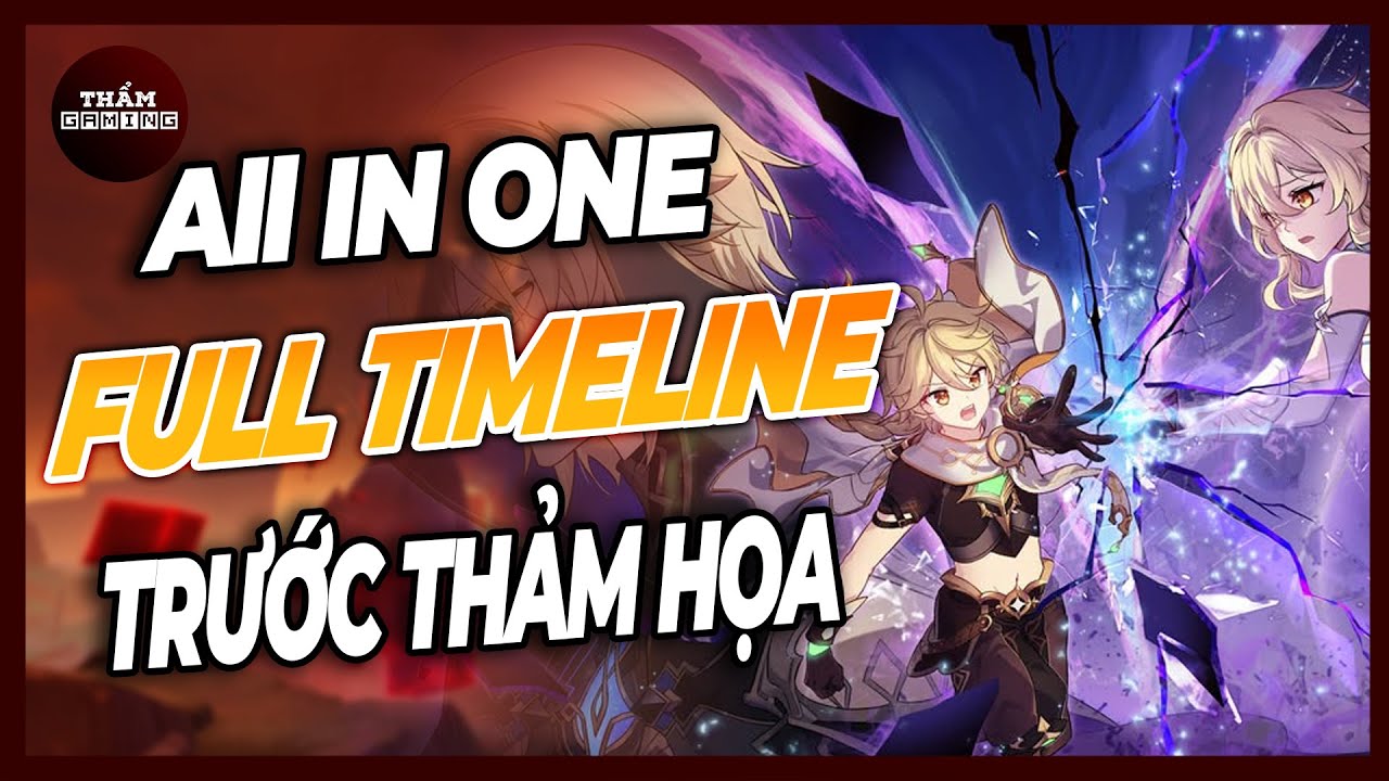 Toàn Bộ Dòng Thời Gian Genshin Impact Trước Thềm Thảm Họa Khaenri'ah