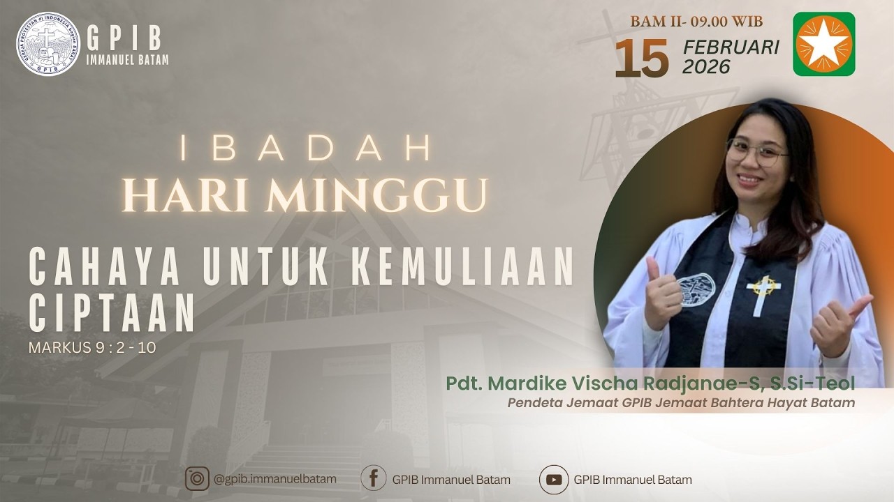 IBADAH HARI MINGGU | 15 FEBRUARI 2026 | 09.00 WIB | GPIB IMMANUEL BATAM