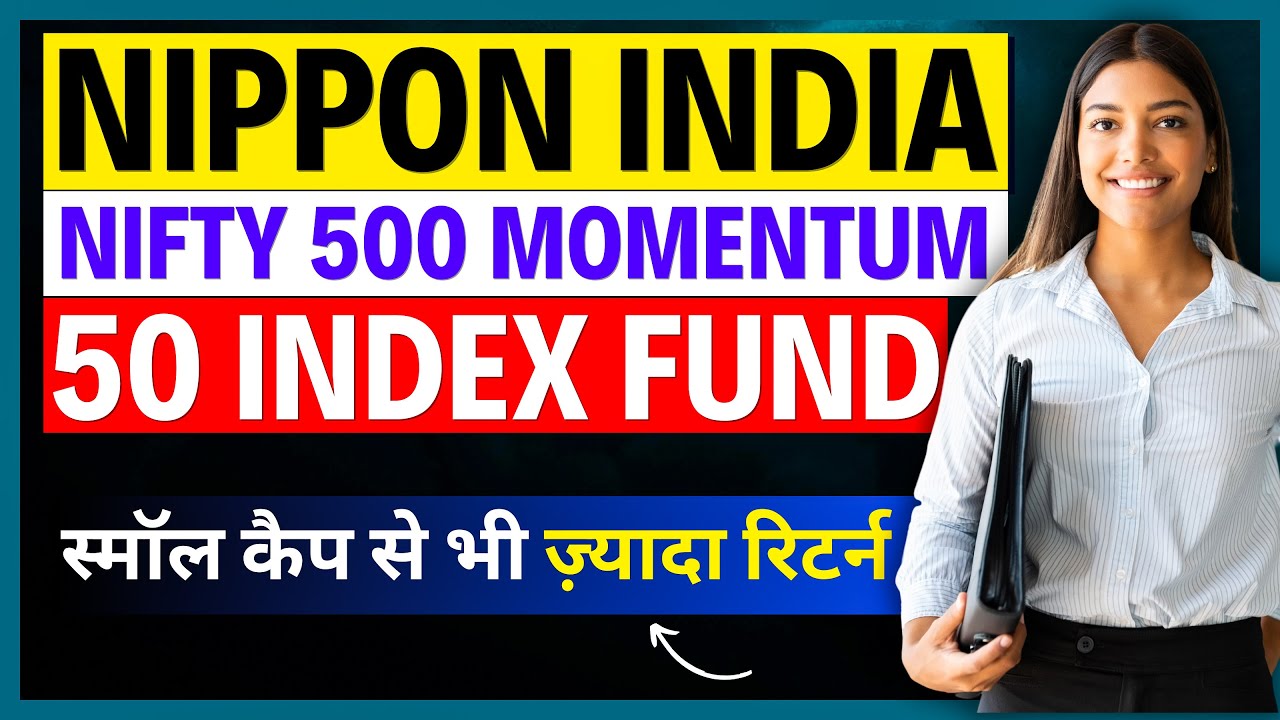 Nippon India Nifty 500 Momentum 50 Index Fund । Best Index Fund?