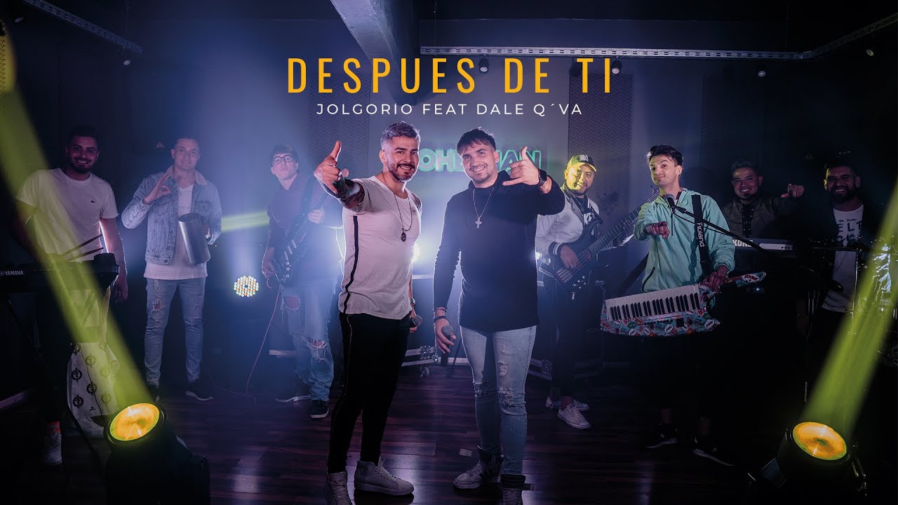 JOLGORIO FEAT DALE Q'VA - DESPUES DE TI (video oficial)