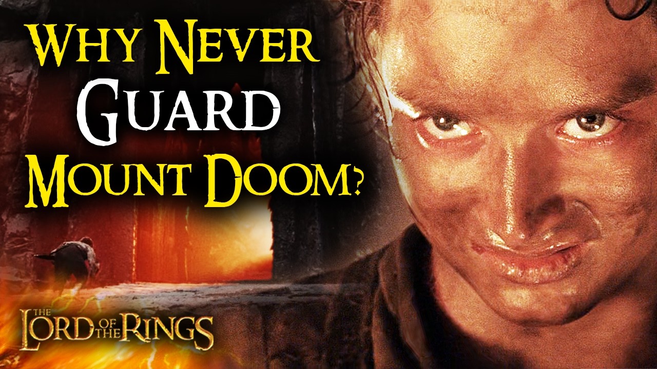 The Real Reason SAURON Decided Not To Guard MOUNT DOOM