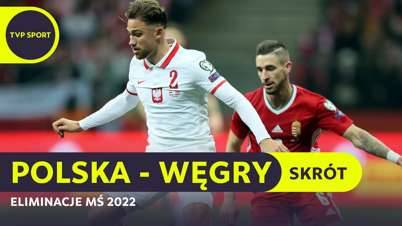 EL. MŚ 2022: POLSKA – WĘGRY 1:2, TWIERDZA PGE NARODOWY ZDOBYTA | SKRÓT MECZU