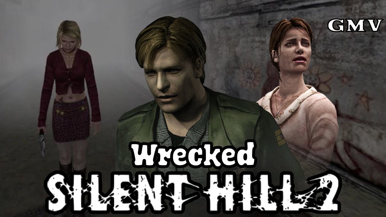 Silent Hill 2 - Wrecked - GMV