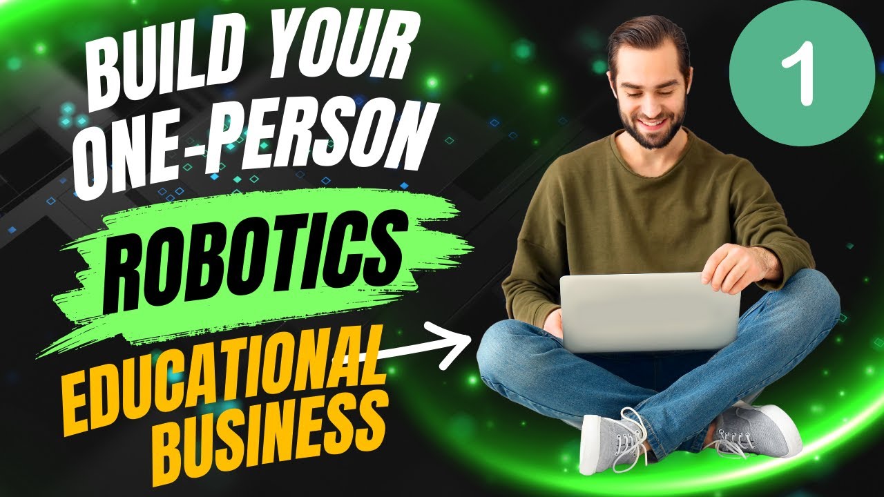 How to build a 1-person robotics edu business in 2025