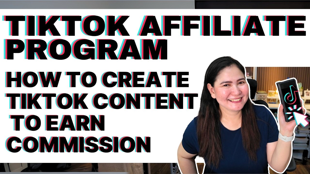 TIKTOK AFFILIATE: How to Create TikTok Content to Earn Commission