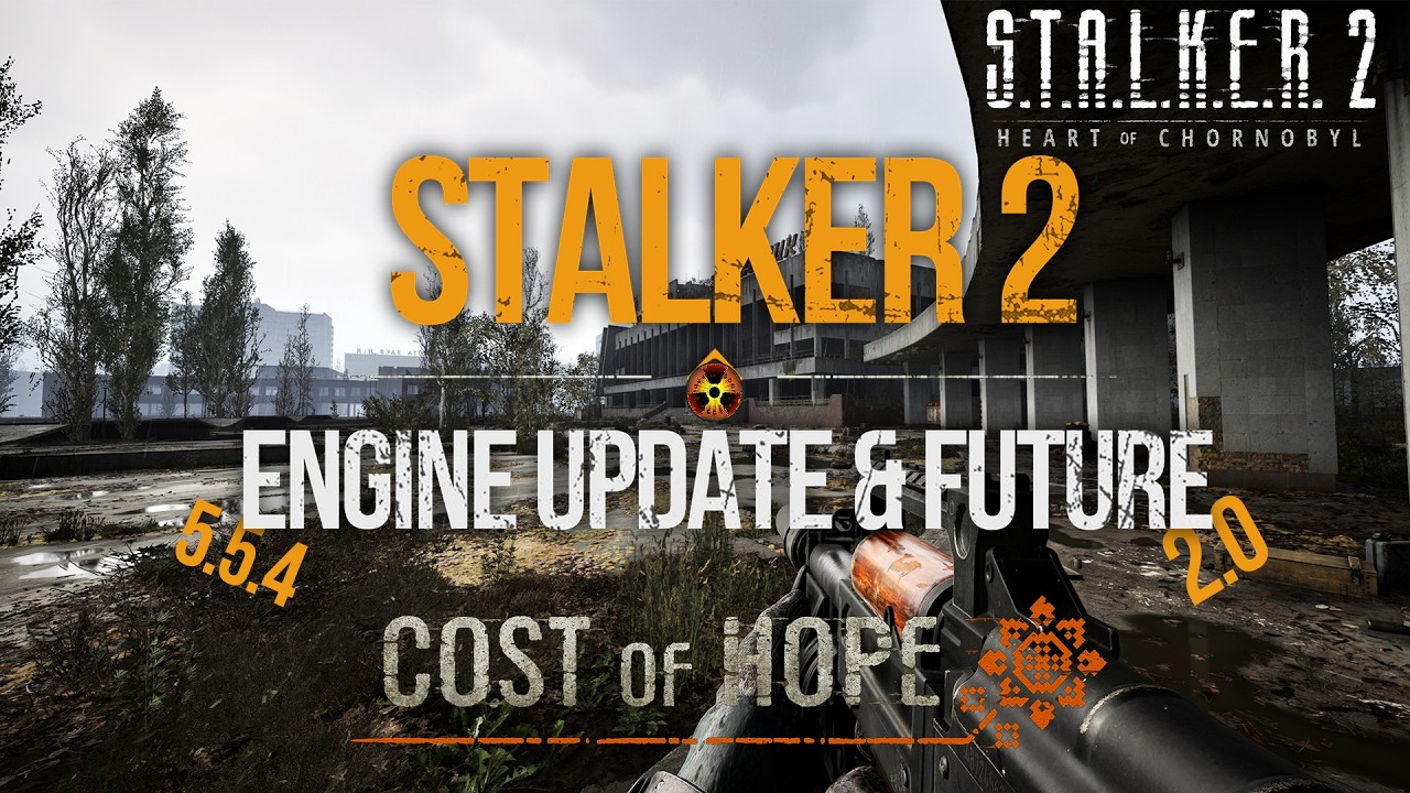 S.T.A.L.K.E.R. 2 - Players Expectations: Engine Update 5.5.4, Patch 2.0 & Future, DLC