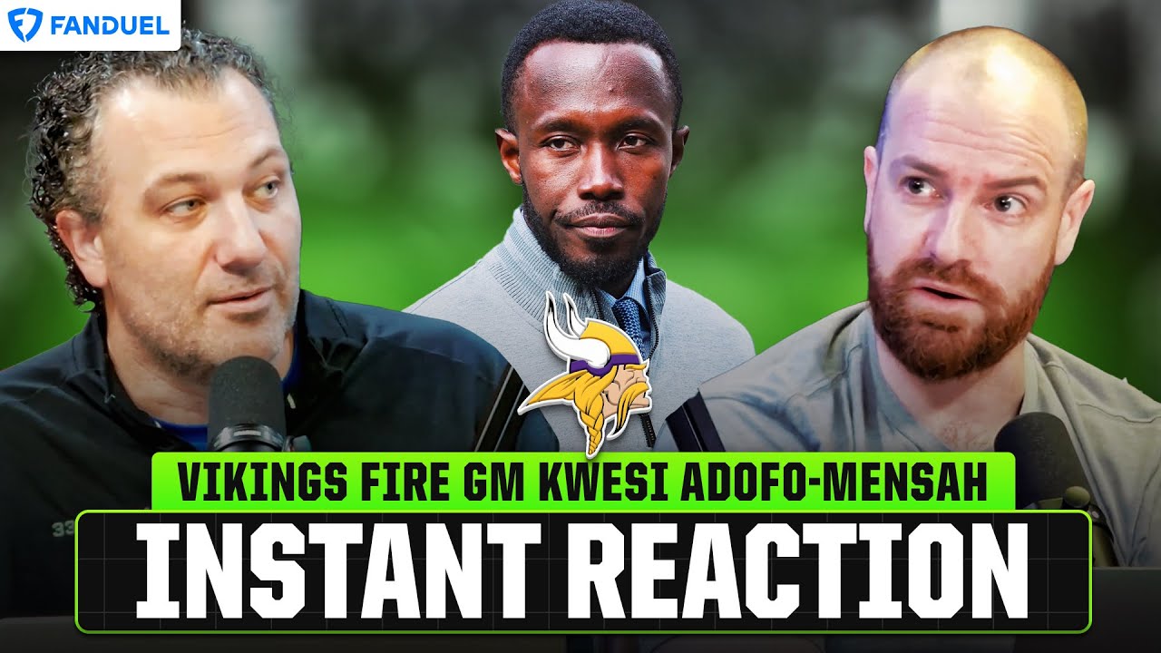 Vikings FIRE GM Qwesi Adofo-Mensah: Instant Reaction!!