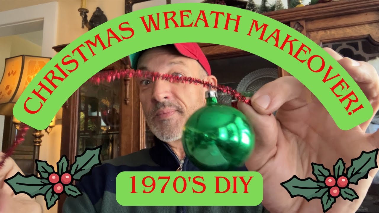 DIY 1970's Christmas Wreath Makeover!  My First Craft Project!