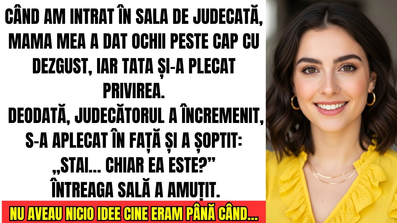 Judecătorul a înghețat când am intrat, mama a dat ochii peste cap și tata a privit în jos; liniște