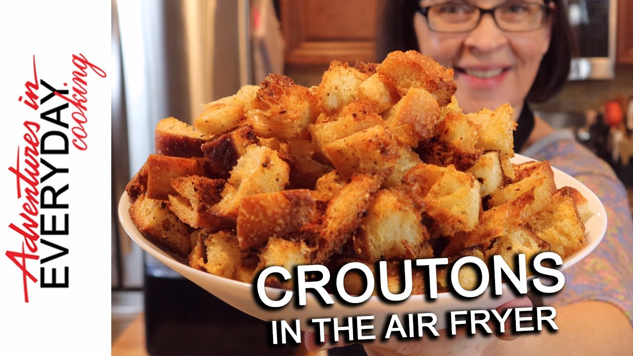Sourdough Croutons - Deluxe Air Fryer - Adventures in Everyday Cooking