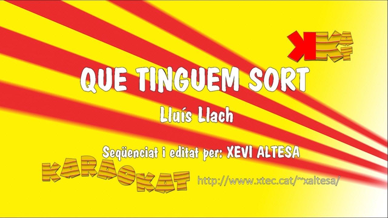 Que tinguem sort - LLUÍS LLACH - Karaoke en català - KARAOKAT