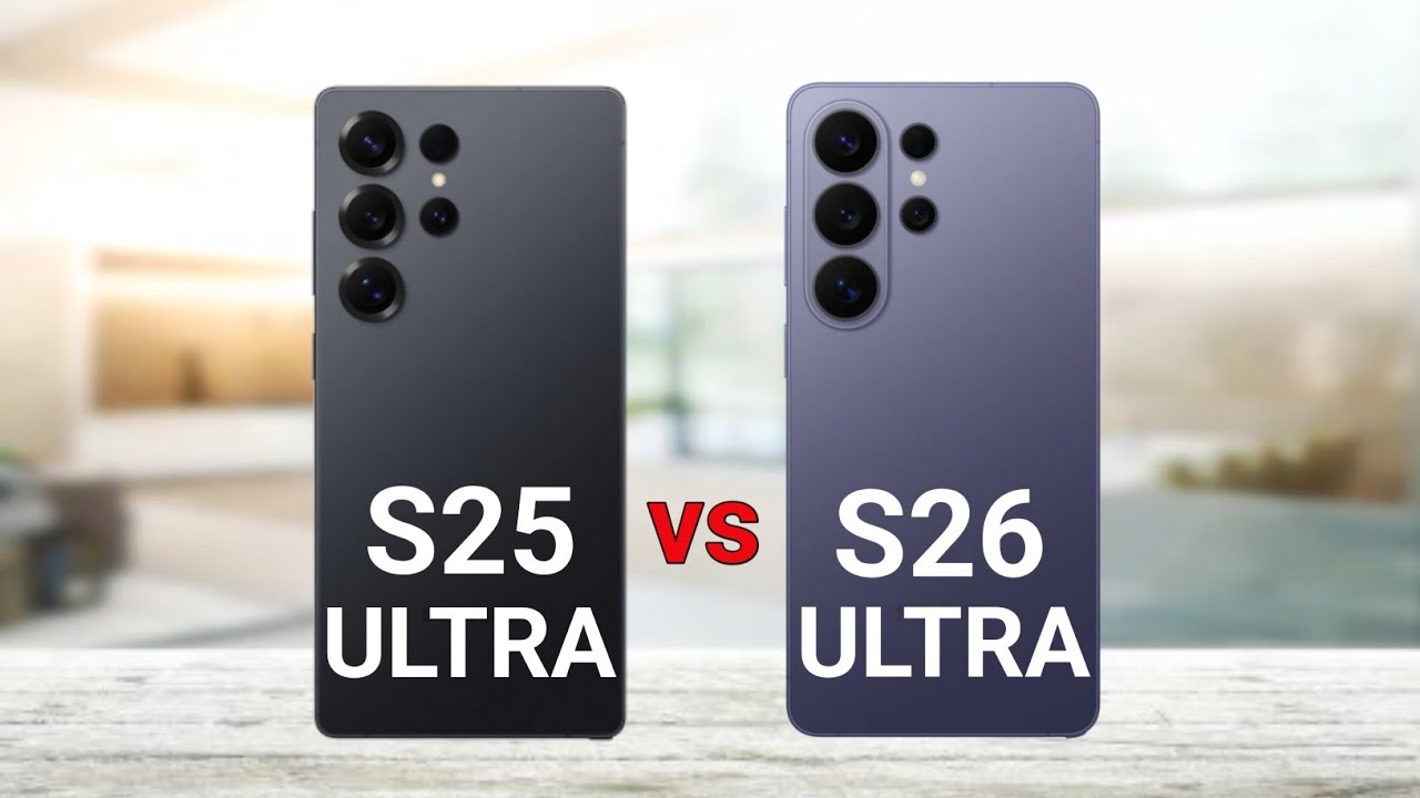 Samsung Galaxy S25 Ultra vs Samsung Galaxy S26 Ultra