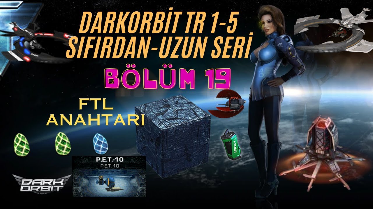 Darkorbit TR 5 Sıfırdan Yeni Seri Efsane Uzay Macerası Bölüm 19 FTL Anahtarı