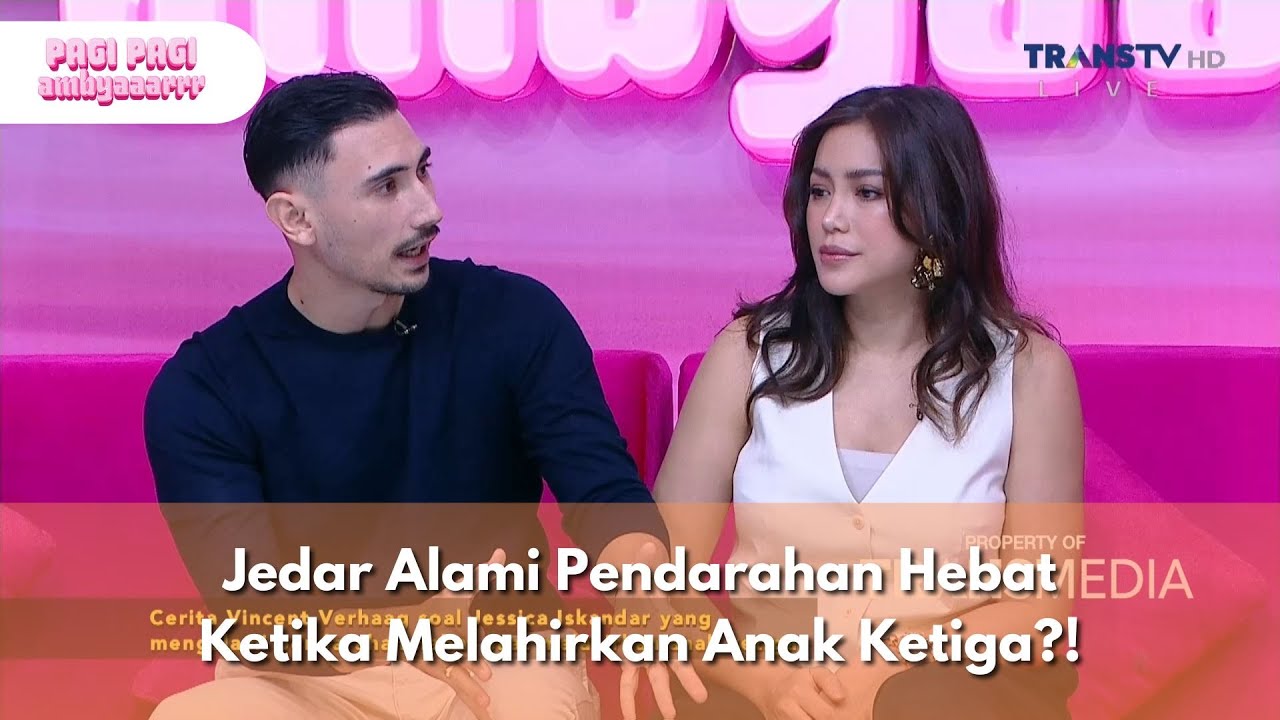 Jedar Alami Pendarahan Hebat Ketika Melahirkan Anak Ketiga?! - PAGI PAGI AMBYAR (17/1/25) P1