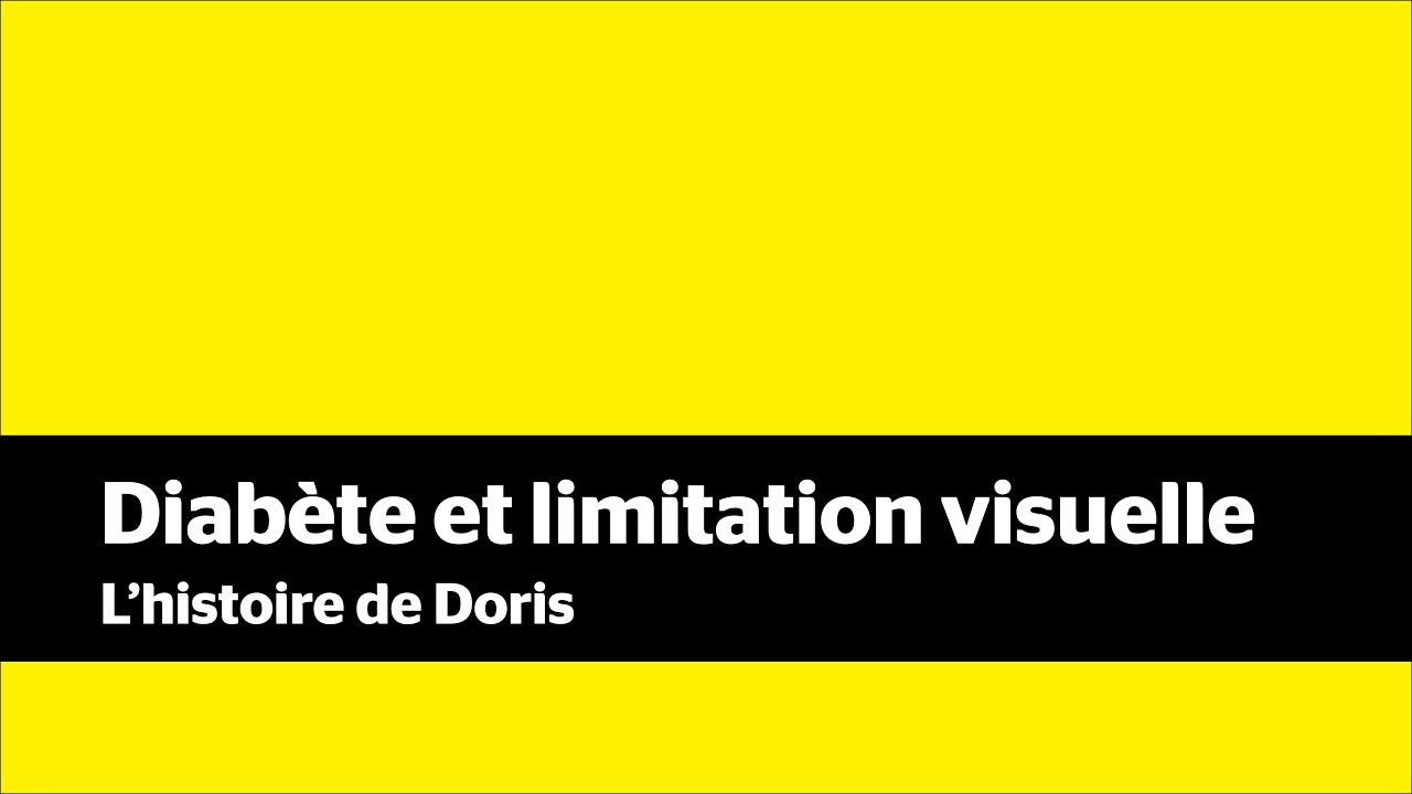 Diab&egrave;te et limitation visuelle: L&rsquo;histoire de Doris