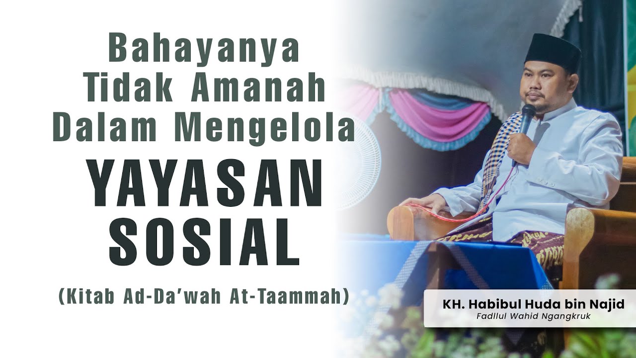 Bahayanya Tidak Amanah Dalam Mengelola Yayasan | KH. Habibul Huda bin Najid || PP FADLLUL WAHID