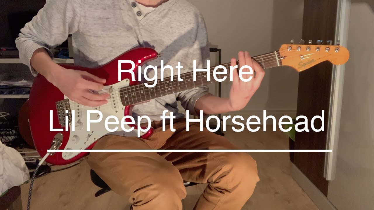 Right Here - Lil Peep ft. Horsehead (Guitar Cover)
