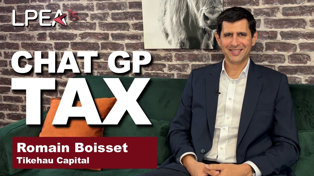 CHAT GP TAX - Interview with Romain Boisset, Director, Tax at Tikehau Capital