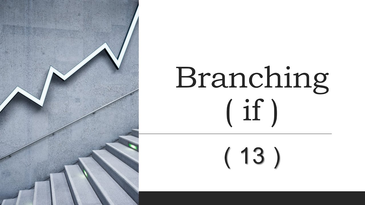 Branching - if