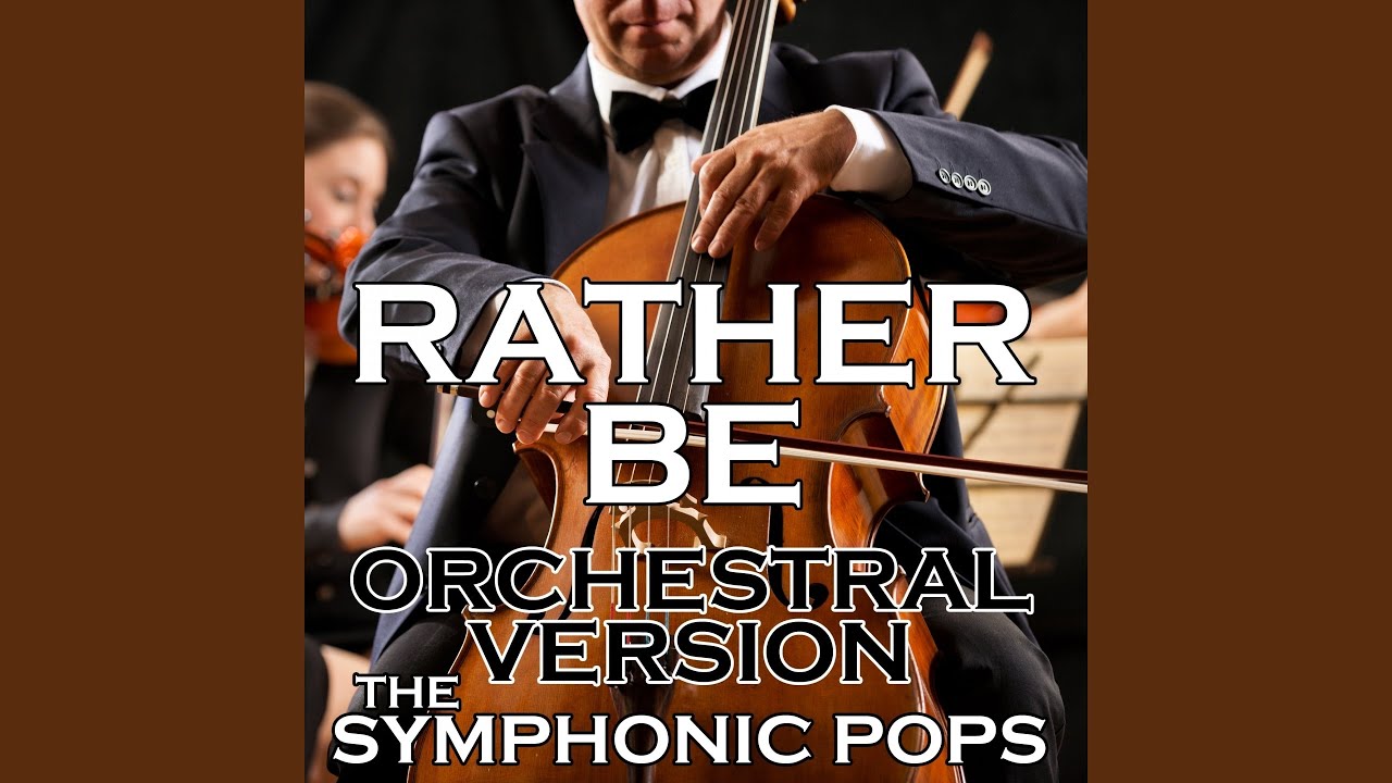 Rather Be (Orchestral Version)