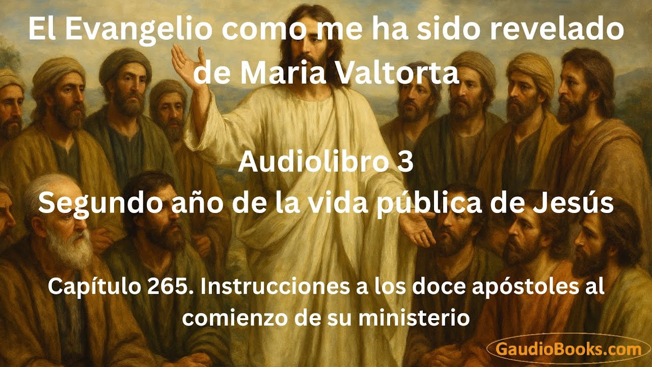Instrucciones a los doce ap&oacute;stoles - Cap&iacute;tulo 265 de Maria Valtorta - Gaudio Books