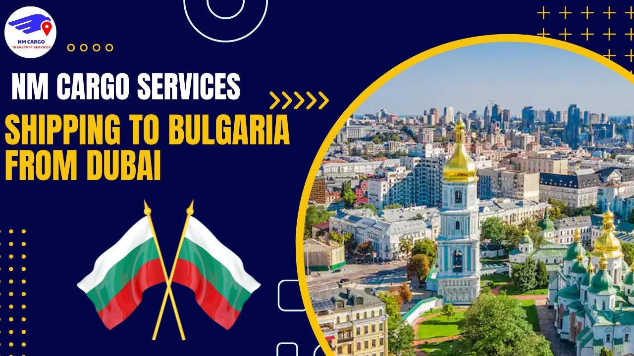 Shipping To Bulgaria From Dubai 