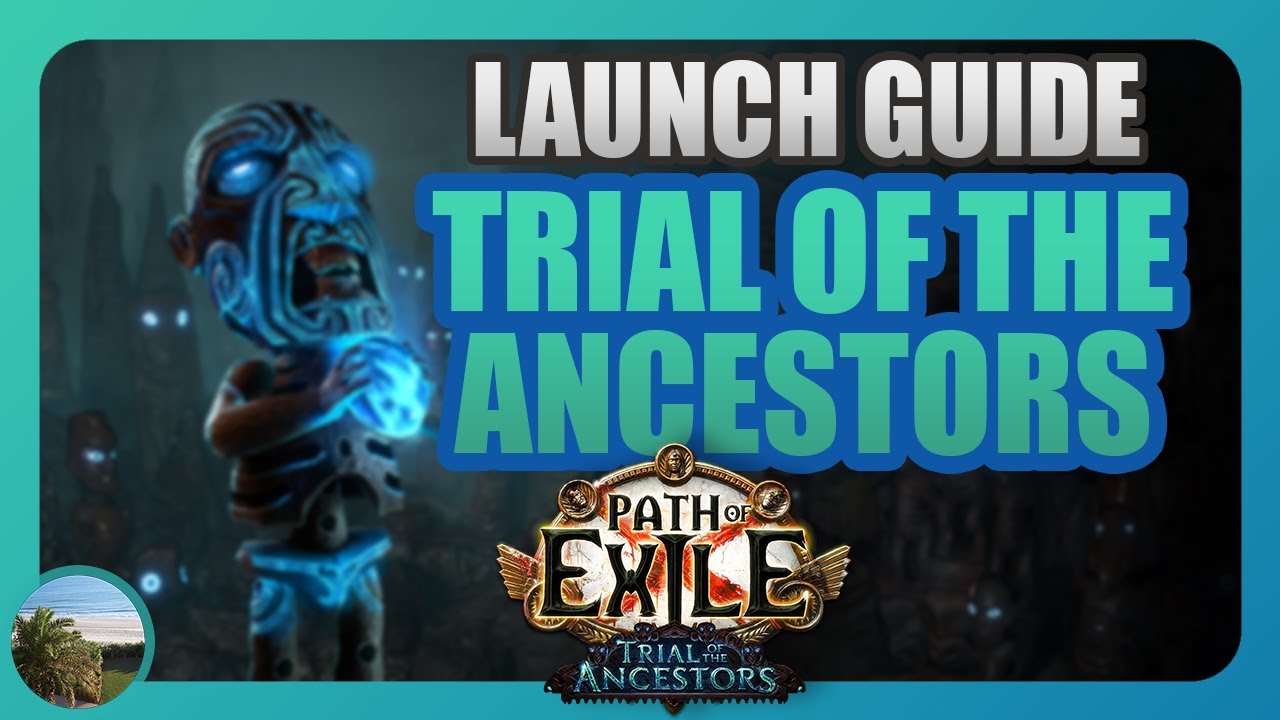 [PoE 3.22] Trial of the Ancestors Launch Guide - Everything To Know for League Start!