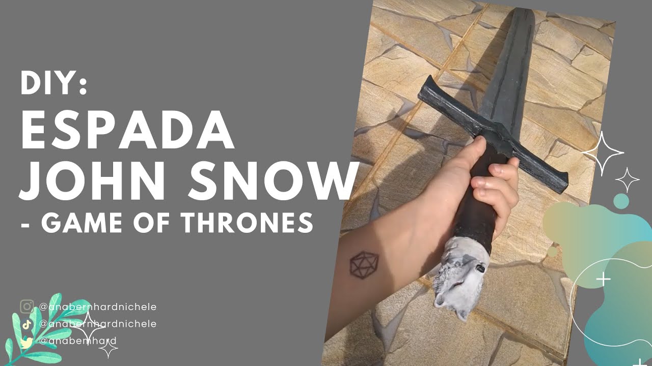 DIY Cosplay Espada John Snow - Game of Thrones