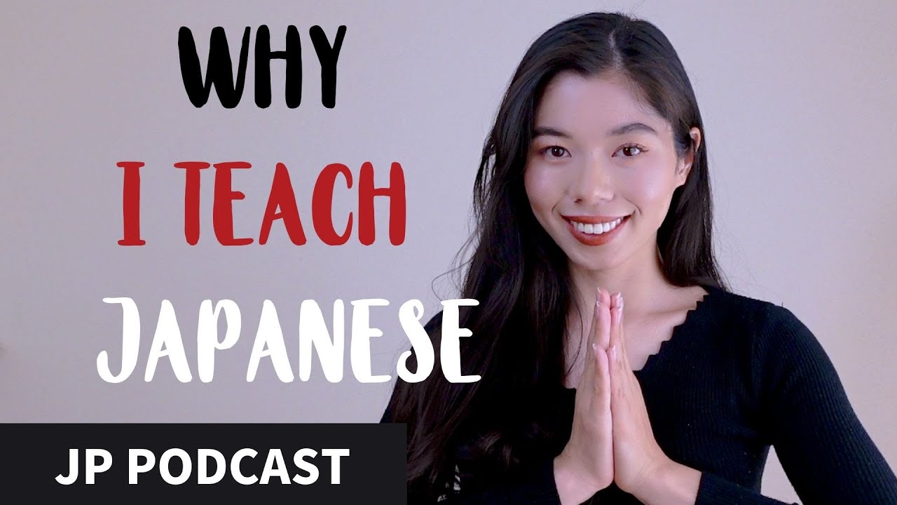 20 Why I decided to teach Japanese | 日本語を教える理由 | Japanese Podcast