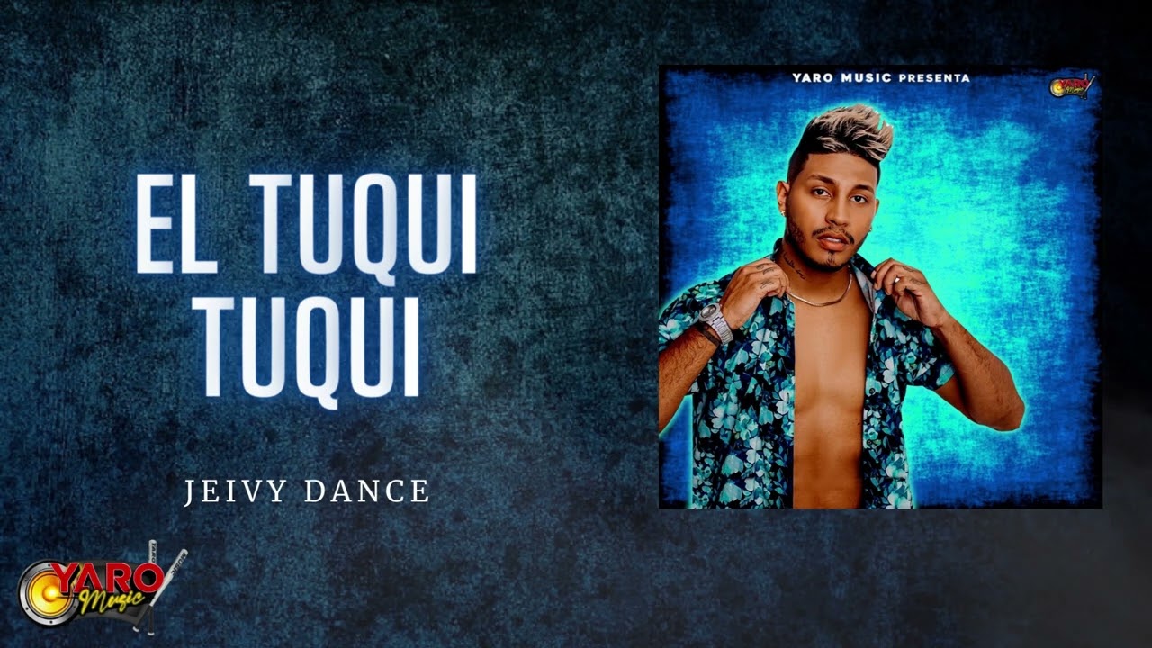 El Tuqui Tuqui - Jeivy Dance ( Yaro Music ) Audio Oficial