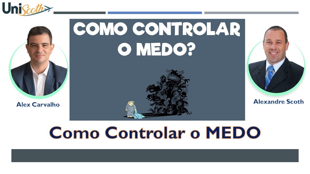 Como controlar o MEDO - Com Alex Carvalho e Alexandre Scoth