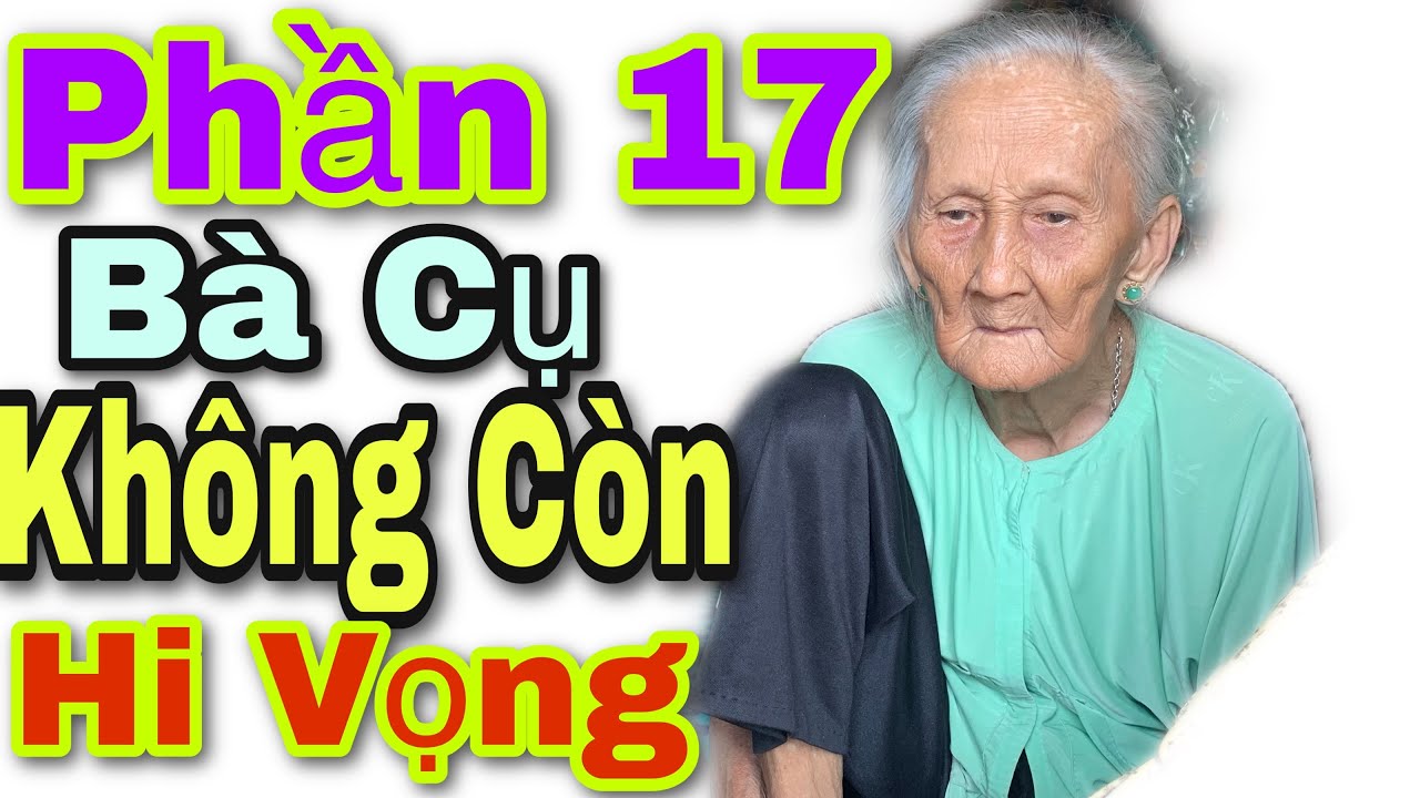 P17: Bà Cụ 93 Tuổi 