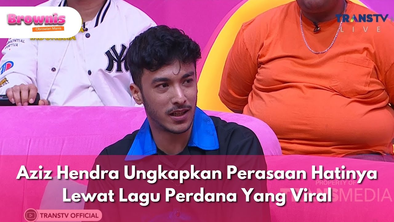 Aziz Hendra Ungkapkan Perasaan Hatinya Lewat Lagu Perdana Yang Viral - BROWNIS (9/7/25) P3