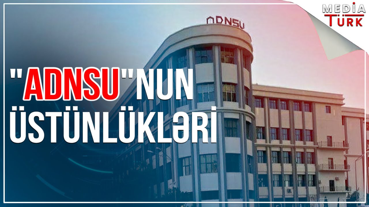 ADNSU-da niyə oxumalıyıq?- Media Turk TV