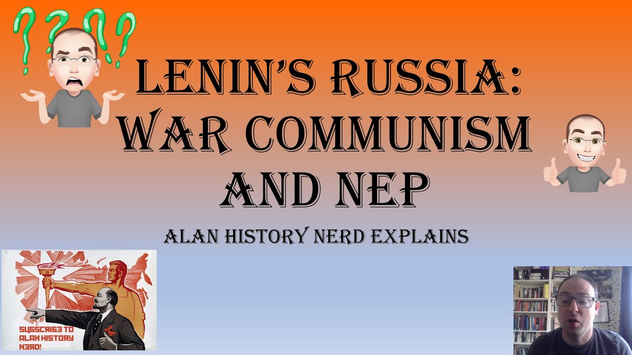 Lenin's Russia:  Economy- War Communism and NEP