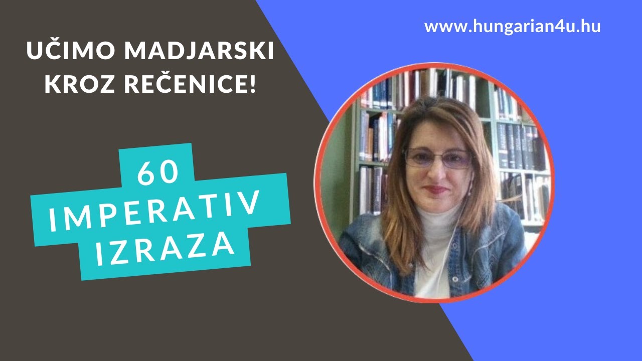 📢 Učimo madjarski kroz rečenice 60 imperativ izraza
