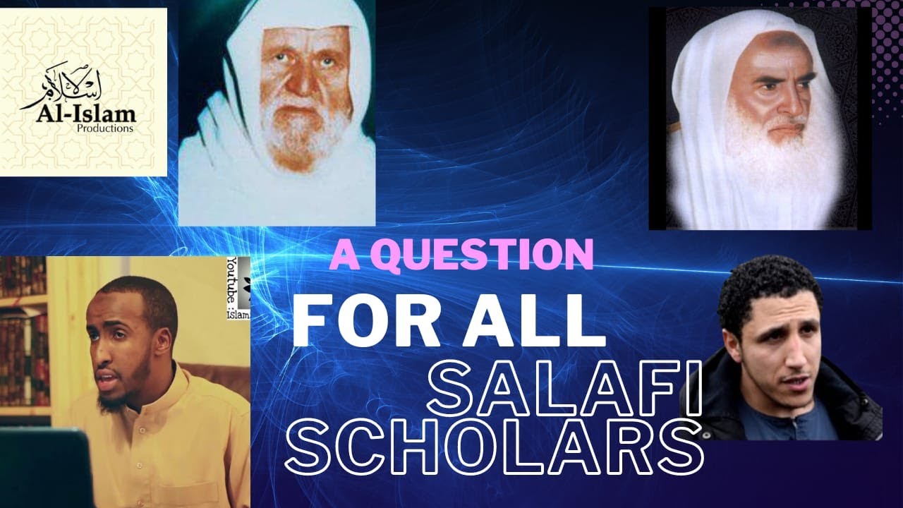 Million $ Question for all Salafi Scholars
