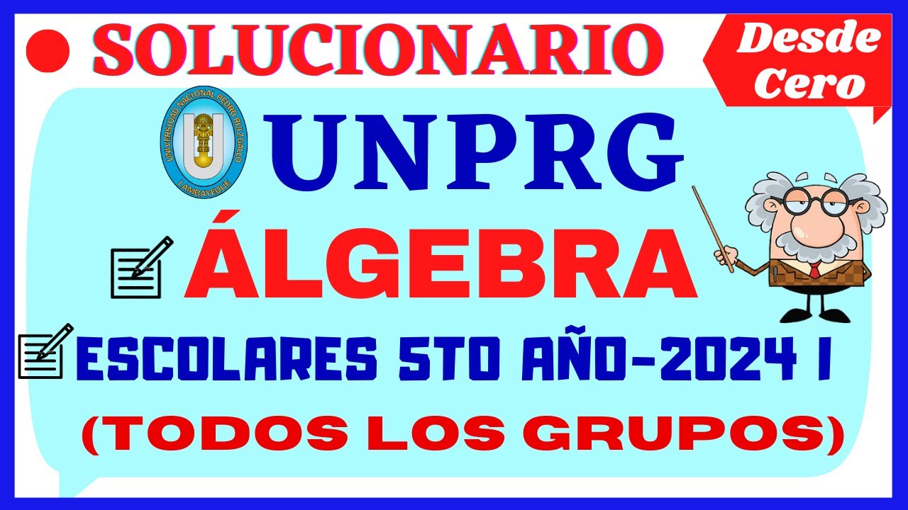 📚SOLUCIONARIO DEL EXAMEN DE 5TO AÑO UNPRG 2024 I - [ÁLGEBRA]