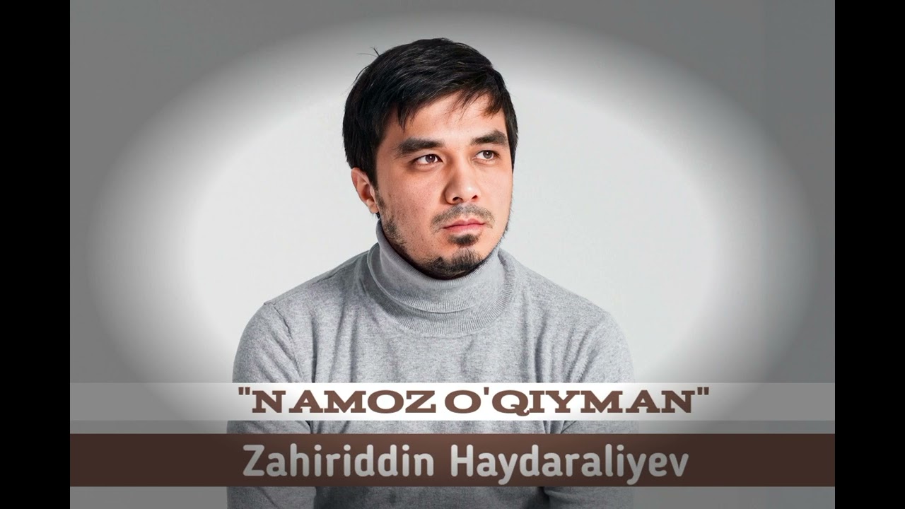 Zahiriddin Haydaraliyev - Namoz o'qiyman