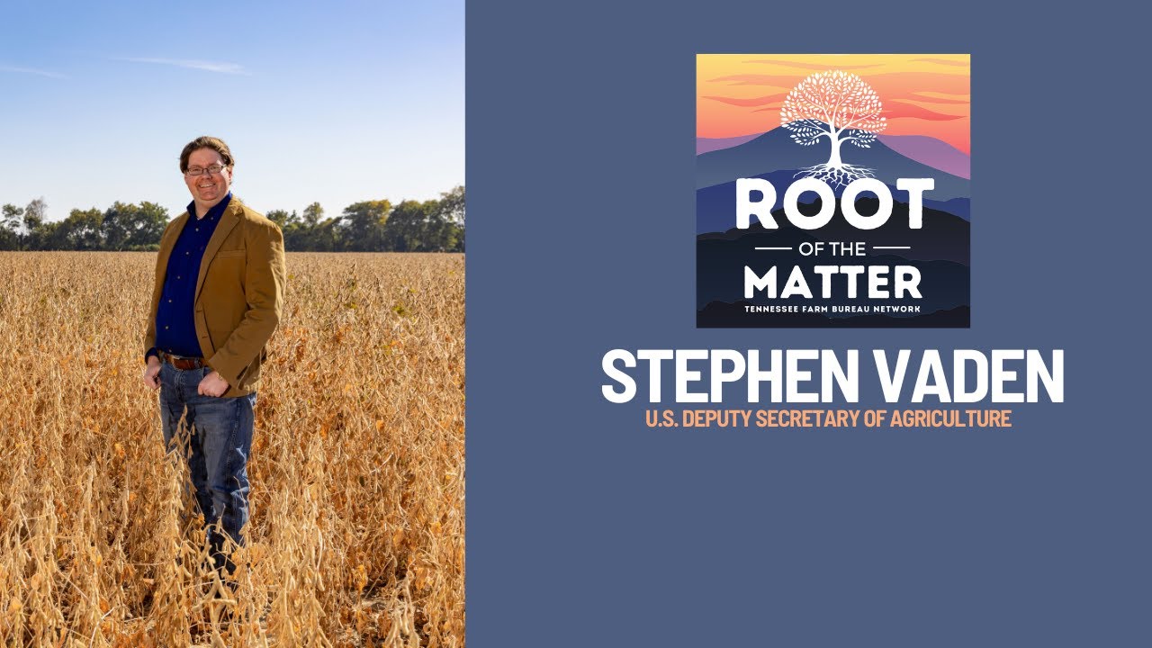 ROTM: USDA Deputy Secretary Stephen Vaden - Strengthening America’s Ag Economy
