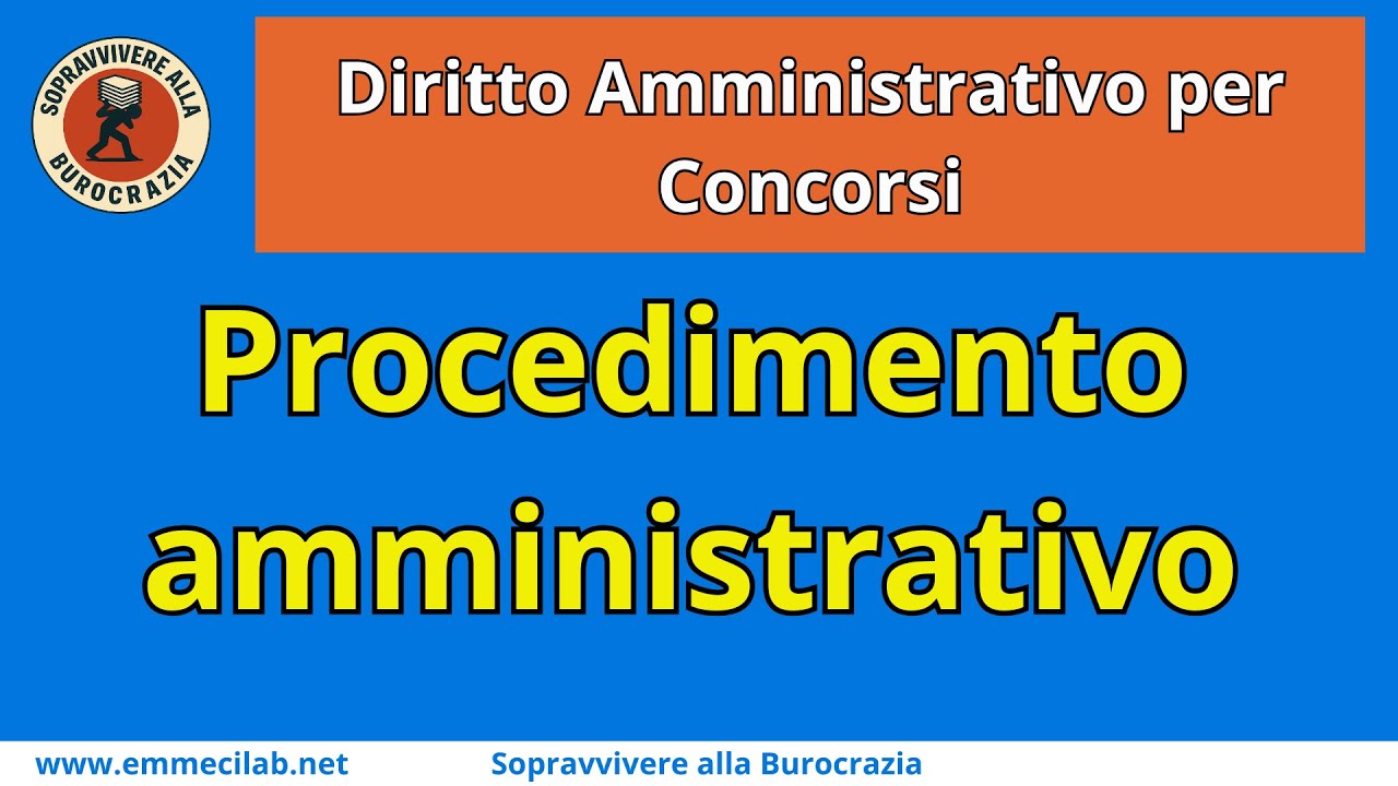DIRITTO AMMINISTRATIVO PER CONCORSI | Procedimento Amministrativo
