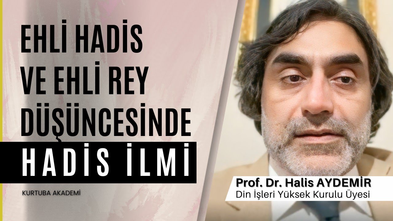 Ehli Hadis ve Ehli Rey D&uuml;ş&uuml;ncesinde Hadis İlmi | KURTUBA AKADEMİ | 07.12.2024