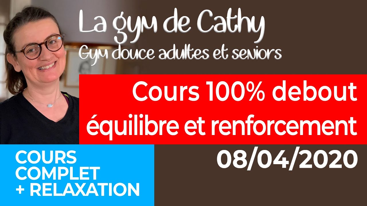 8 avril - Gym douce pour adultes et seniors: séance debout. Renforcement musculaire et équilibre.
