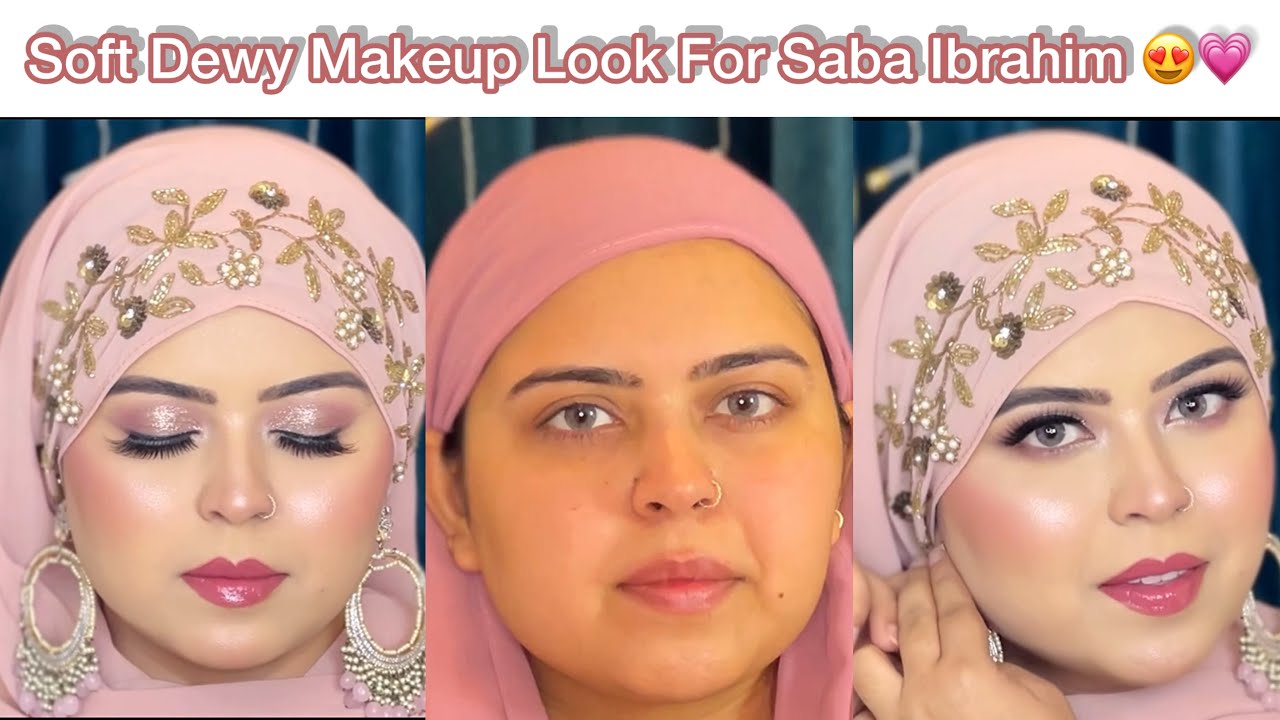 Dewy And Glossy Makeup 😍| Soft And Subtle Glam Makeup💗| Saba Ibrahim | MakeupByAasiyaKashmiri