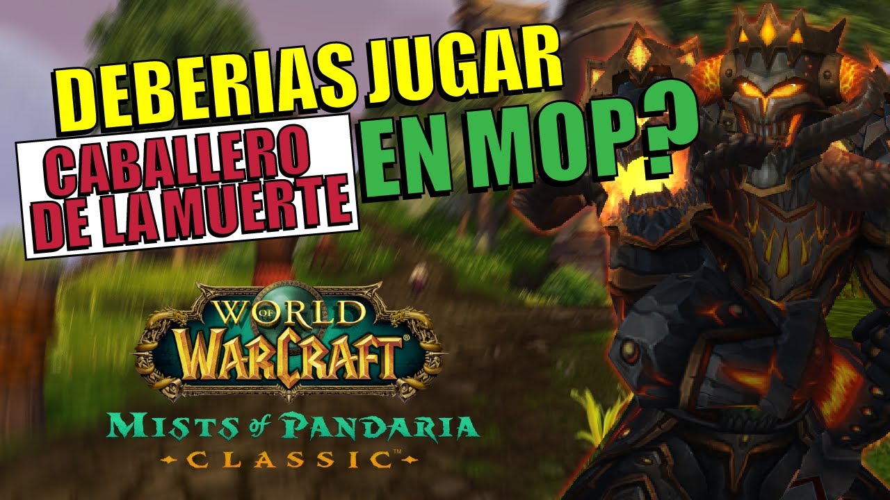 💥Los cambios mas importantes del CABALLERO DE LA MUERTE DK en MIST OF PANDARIA CLASSIC🐼.