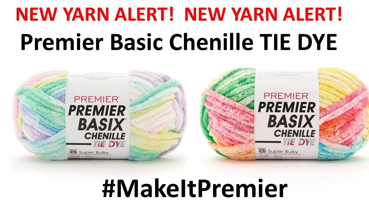 New Yarn Alert!! New Premier Basix Chenille Tie Dye Yarn - MUST SEE!!